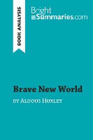 Brave New World by Aldous Huxley (Book Analysis) de Bright Summaries