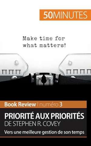 Priorité aux priorités de Stephen R. Covey (Book review) de Alice Sanna