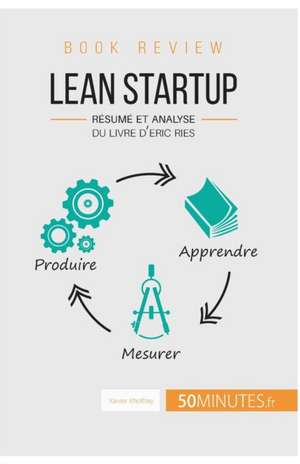 Lean Startup d'Eric Ries (Book Review) de Xavier Xhoffray