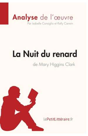 La Nuit du renard de Mary Higgins Clark (Analyse de l'oeuvre) de Lepetitlitteraire