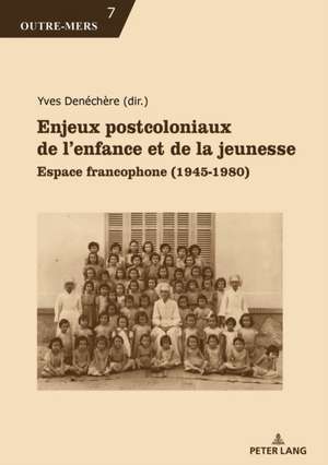 Enjeux Postcoloniaux de l'Enfance Et de la Jeunesse