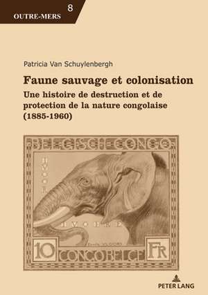 Faune sauvage et colonisation de Patricia van Schuylenbergh