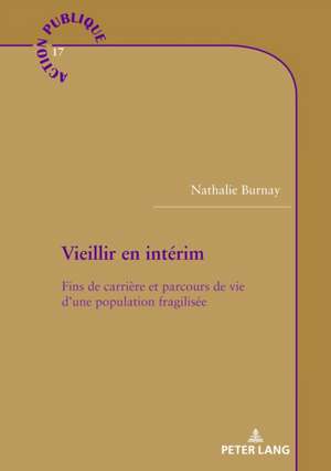 VIEILLIR EN INTERIM FINS CARRIERE ET de Nathalie Burnay