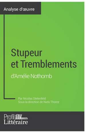 Stupeur et Tremblements d'Amélie Nothomb (Analyse approfondie) de Nicolas Stetenfeld