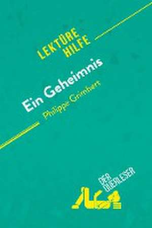 Ein Geheimnis von Philippe Grimbert (Lektürehilfe) de Pierre Weber