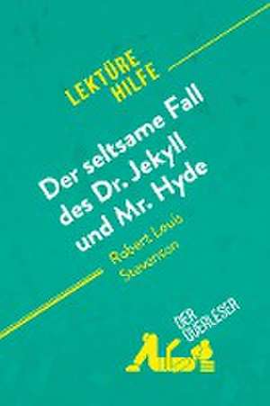 Der seltsame Fall des Dr. Jekyll und Mr. Hyde von Robert Louis Stevenson (Lektürehilfe) de Elena Pinaud