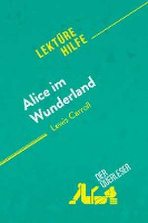 Alice im Wunderland von Lewis Carroll (Lektürehilfe) de Isabelle de Meese