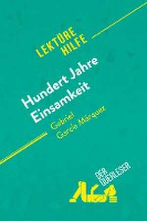 Hundert Jahre Einsamkeit von Gabriel García Márquez (Lektürehilfe) de Marie Bouhon