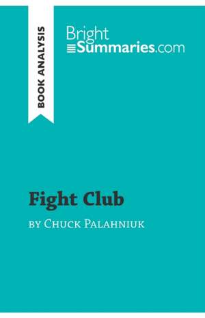 Fight Club by Chuck Palahniuk (Book Analysis) de Bright Summaries