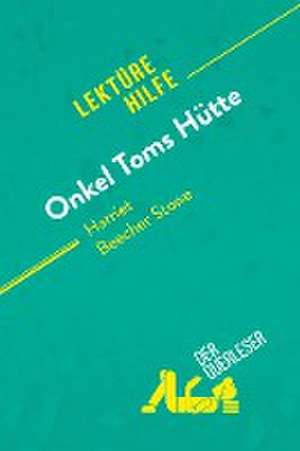 Onkel Toms Hütte von Harriet Beecher Stowe (Lektürehilfe) de der Querleser