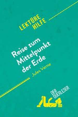 Reise zum Mittelpunkt der Erde von Jules Verne (Lektürehilfe) de der Querleser