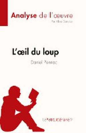 L'¿il du loup de Daniel Pennac (Analyse de l'¿uvre) de Alice Detober