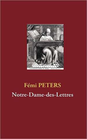 Notre-Dame-des-Lettres de Fémi Peters