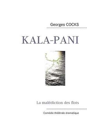 KALA-PANI de Georges COCKS