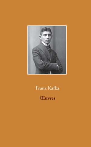 OEuvres de Franz Kafka