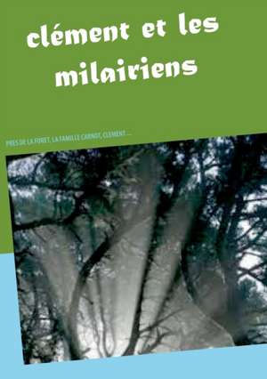 clément et les milairiens de mireille lombart