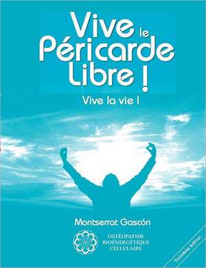 Vive le Péricarde Libre ! de Montserrat Gascon Segundo