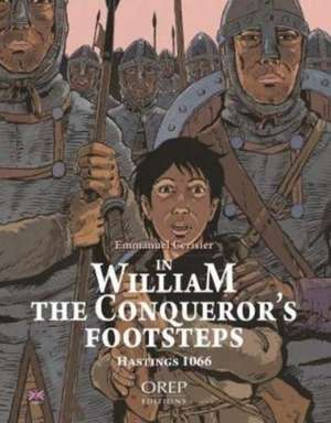 In William the Conqueror's Footsteps de Emmanuel Cerisier