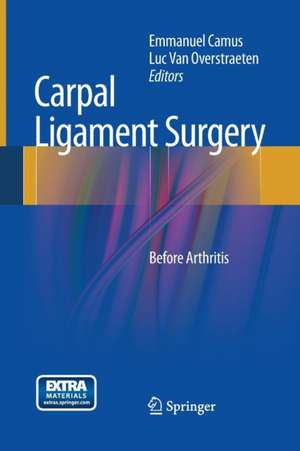 Carpal Ligament Surgery: Before Arthritis de Emmanuel Camus