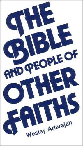 Bible & People of Other Faiths de S. Wesley Ariarajah