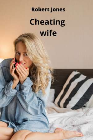 Cheating wife de Robert Jones