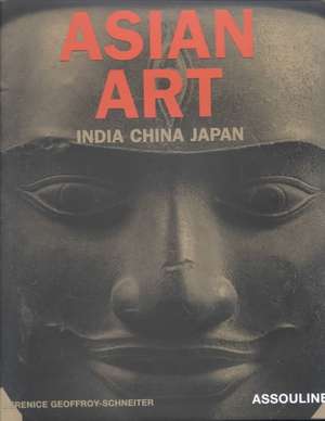 Geoffroy-Schneiter, B: Asian Art