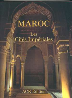 Maroc: Les Cites Imperiales de Samuel Pickens