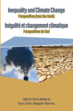 Inequality and Climate Change. Perspectives from the South de Gian Carlo Delgado-Ramos