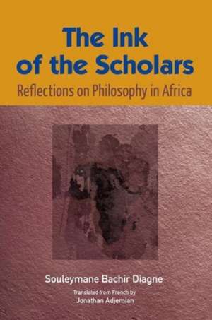 The Ink of the Scholars de Souleymane Bachir Diagne