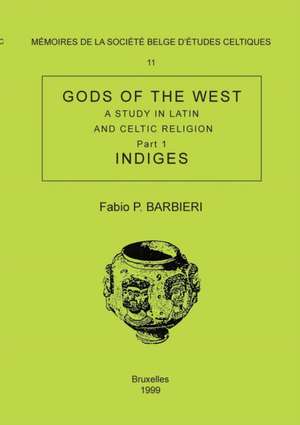 Mémoire n°11 - Gods of the West. A study in latin and celtic religion (Part 1 - Indiges) de Fabio P. Barbieri