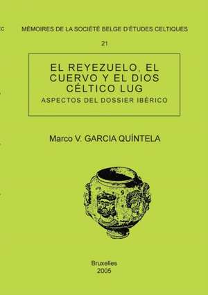 Mémoire n°21 - El Reyezuelo, el cuervo y el dios céltico Lug (Aspectos del dossier ibérico) de Marco V. Garcia Quíntela