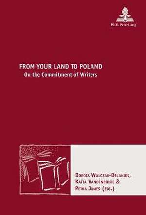 From Your Land to Poland de Dorota Walczak-Delanois