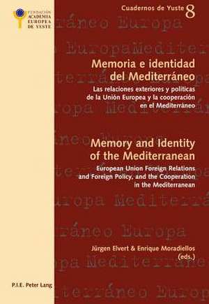 Memoria E Identidad del Mediterraneo. Memory and Identity of the Mediterranean: Las Relaciones Exteriores y Politicas de La Union Europea y La Coopera de Jürgen Elvert