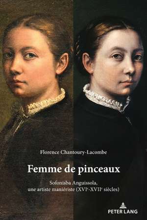 SOFONISBA ANGUISSOLA UNE ARTISTE MANIP de Florence Chantoury-Lacombe