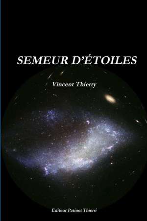 SEMEUR D??TOILES de Vincent Thierry