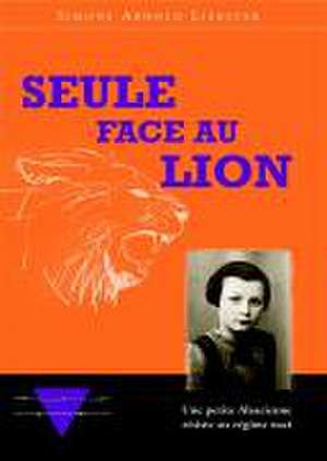 Seule face au Lion de Simone Arnold-Liebster