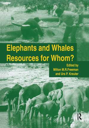 Elephants & Whales: Resources For Whom? de Milton M.R. Freeman