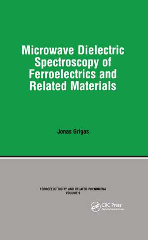 Microwave Dielectric Spectroscopy of Ferroelectrics and Related Materials de Grigas