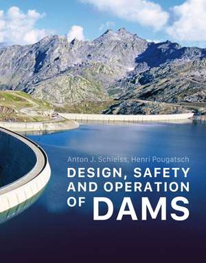 Design, Safety and Operation of Dams de Anton J. Schleiss