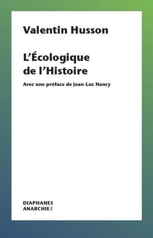 L’Écologique de l’Histoire de Valentin Husson