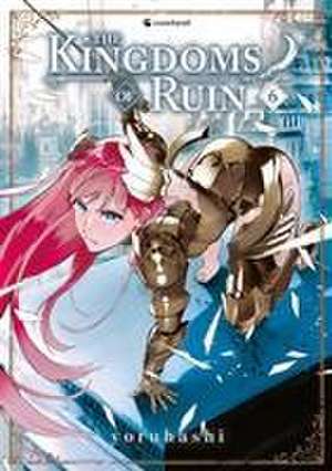 The Kingdoms of Ruin - Band 6 de Yoruhashi