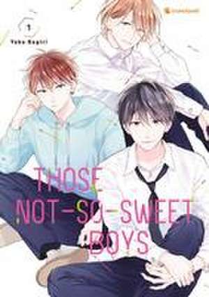 Those Not-So-Sweet Boys - Band 1 de Yoko Nogiri