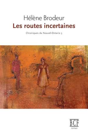 Les routes incertaines de Hélène Brodeur