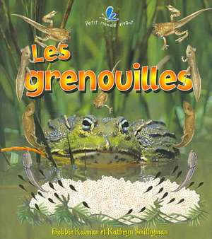 Les Grenouilles de Bobbie Kalman