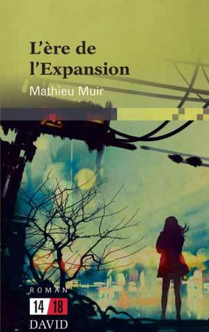 L'ère de l'Expansion de Mathieu Muir