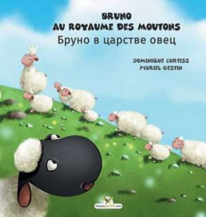 Bruno au royaume des moutons - &#1041;&#1088;&#1091;&#1085;&#1086; &#1074; &#1094;&#1072;&#1088;&#1089;&#1090;&#1074;&#1077; &#1086;&#1074;&#1077;&#10 de Dominique Curtiss