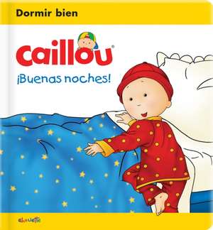 Caillou: ¡Buenas Noches! de Christine L'Heureux