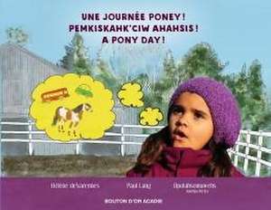 Une journée poney! / Pemkiskahk'ciw ahahsis! / A pony day! de Hélène Devarennes