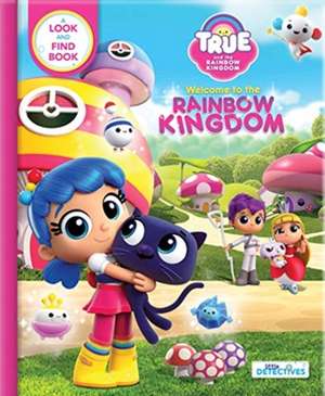 True and the Rainbow Kingdom: Welcome to the Rainbow Kingdom (Little Detectives) de Guru Animation Studio Ltd