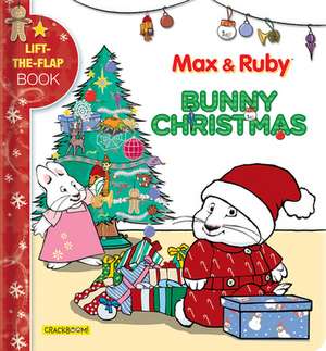 Max & Ruby: Bunny Christmas: Lift-The-Flap Book de Anne Paradis